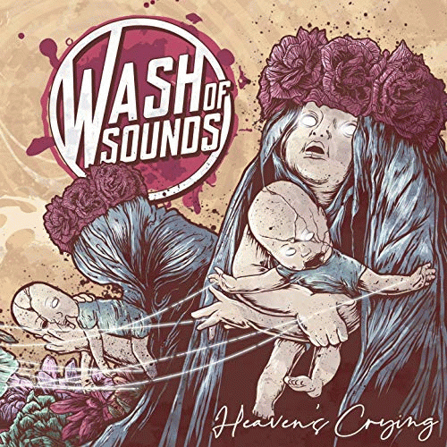 Wash Of Sounds : Heaven's Crying